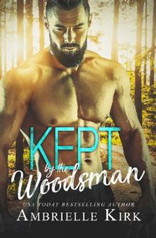 Kept by the Woodsman: An ex-MMA Fighter Mountain Man Romance Read online