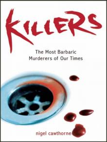 Killers - The Most Barbaric Murderers of Our Time Read online