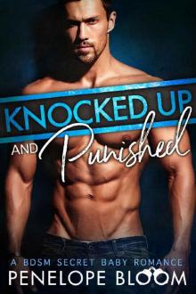 Knocked Up and Punished: A BDSM Secret Baby Romance Read online