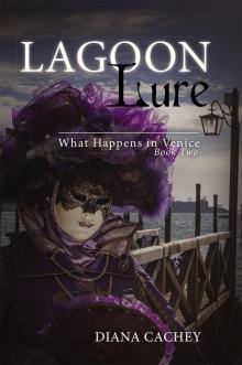 Lagoon Lure: What Happens in Venice: Book Two (Trinity Ghost Story (Romance Novel & International Crime Mystery) 2)