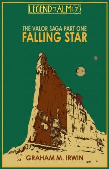 Legend of Alm -The Valor Saga Pt 1 - Falling Star Read online