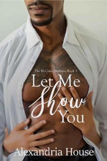 Let Me Show You (McClain Brothers Book 3) Read online