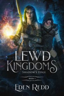 Lewd Kingdoms: Shadow's Edge: A High Fantasy Digital Adventure Read online