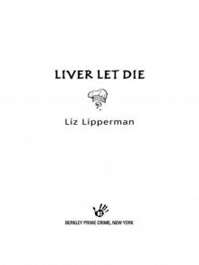 Liver Let Die Read online