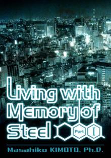 Living with Memory of Steel (Part 1)