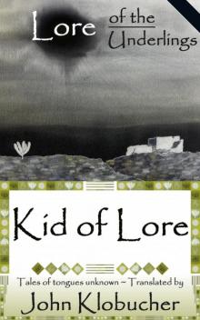 Lore of the Underlings: Kid of Lore Read online