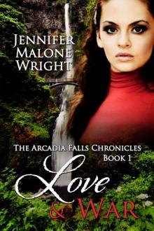 Love & War Book 1 in the Arcadia Falls Chronicles