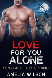 Love for you Alone (A Rizer Pack Shifter Series Book 5) Read online