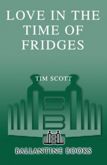 Love in the Time of Fridges Read online