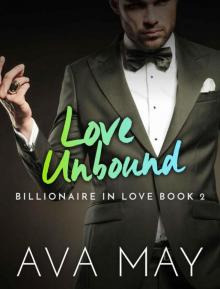 Love Unbound (Billionaire In Love 2) Read online