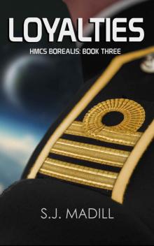 Loyalties (HMCS Borealis Book 3) Read online