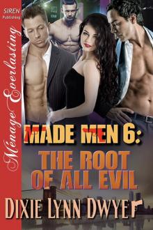 [Made Men 6] The Root of All Evil Read online