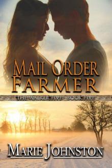 Mail Order Farmer (The Walker Five Book 5) Read online