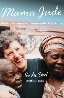 Mama Jude: An Australian Nurse’s Extraordinary Other Life In Africa