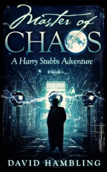 Master of Chaos (The Harry Stubbs Adventures Book 4) Read online