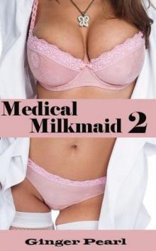 Medical Milkmaid 2 Read online