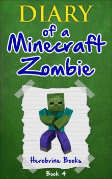 Minecraft: Diary of a Minecraft Zombie Book 4: Zombie Swap (An Unofficial Minecraft Book) (Minecraft, Minecraft Books, Minecraft Books for Kids, Minecraft Diary, Minecraft Handbook, Herobrine) Read online