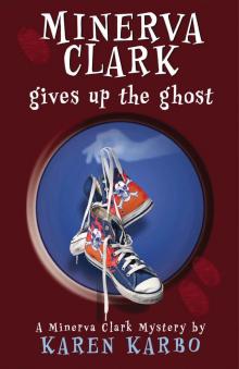 Minerva Clark Gives Up the Ghost Read online