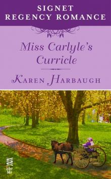 Miss Carlyle's Curricle: Signet Regency Romance (InterMix) Read online