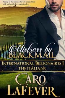 Mistress By Blackmail: International Billionaires I: The Italians Read online