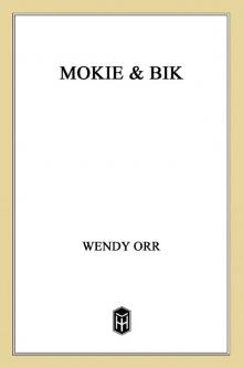 Mokie and Bik