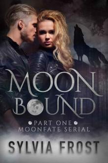 Moonbound (Moonfate Serial Book 1) Read online