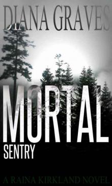 Mortal Sentry (Raina Kirkland Book 2) Read online