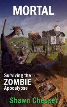 Mortal: Surviving the Zombie Apocalypse Read online