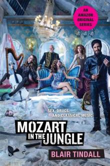 Mozart in the Jungle: Sex, Drugs, and Classical Music Read online