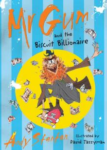 Mr Gum and the Biscuit Billionaire Read online