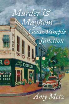 Murder & Mayhem in Goose Pimple Junction Read online