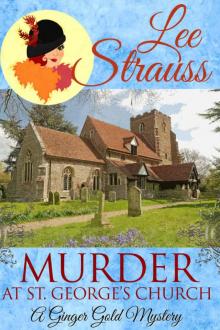 Murder at St. George's Church: a cozy historical mystery (A Ginger Gold Mystery Book 7) Read online