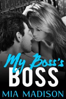 My Boss's Boss: A Steamy Older Man Younger Woman Romance Read online