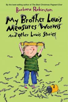 My Brother Louis Measures Worms Read online