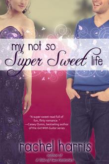 My Not So Super Sweet Life Read online