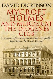 Mycroft Holmes and Murder at the Diogenes Club (The Mycroft Holmes Adventure series Book 5) Read online