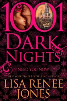 Need You Now (1001 Dark Nights) Read online