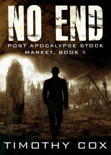 No End (Post Apocalypse Stock Market, Book 1) Read online
