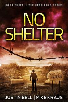 No Shelter: Book 3 in the Thrilling Post-Apocalyptic Survival Series: (Zero Hour - Book 3) Read online