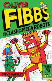 Oliver Fibbs and the Clash of the Mega Robots Read online