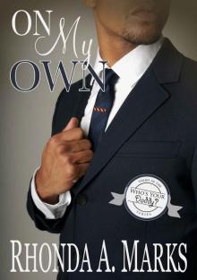 On My Own: Book Three in the Who's Your Daddy series