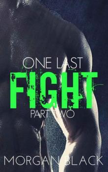 One Last Fight (Part Two) (Fighter Romance) (Dark Desires Book 2) Read online