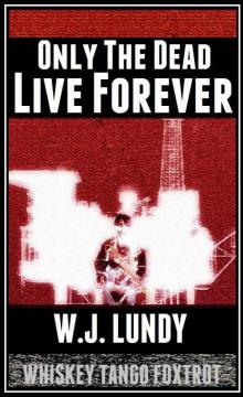 Only the Dead Live Forever Read online