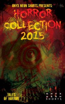 Onyx Neon Shorts Presents: Horror Collection - 2015