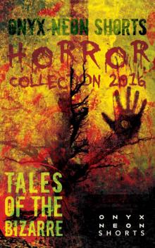 Onyx Neon Shorts: Horror Collection 2016