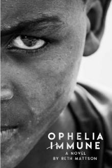 Ophelia Immune_A Novel Read online