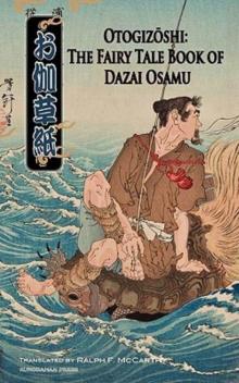 Otogizoshi: The Fairy Tale Book of Dazai Osamu Read online