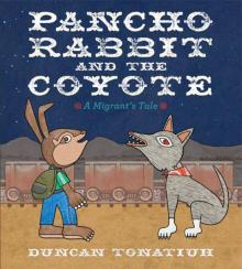 Pancho Rabbit and the Coyote: A Migrant’s Tale Read online