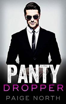 Panty Dropper (A Sexy Standalone Contemporary Romance)