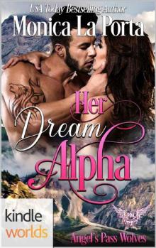 Paranormal Dating Agency: Her Dream Alpha (Kindle Worlds Novella) (Angel's Pass Wolves Book 1) Read online